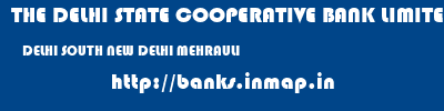 THE DELHI STATE COOPERATIVE BANK LIMITED  DELHI SOUTH NEW DELHI MEHRAULI  banks information 
